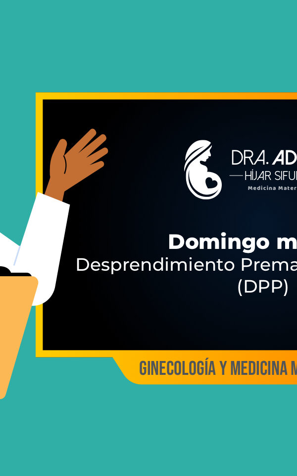 Desprendimiento prematuro de placenta (DPP)
